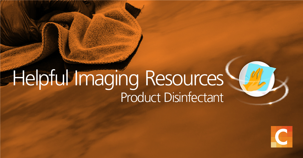 Image of cleaning rag in background with text "Helpful Imaging Resources, Product Disinfectant" 