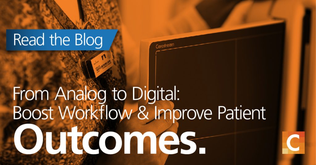 From analog to digital: boost workflow and improve patient outcomes